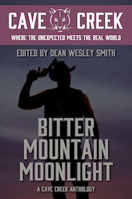 Bitter Mountain Moonlight: A Cave Creek Anthology