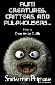 Run!! Creatures, Critters, and Pulphousers…: Stories from Pulphouse Fiction Magazine